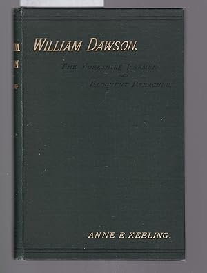 Seller image for William Dawson : The Yorkshire Farmer and Eloquent Preacher for sale by Laura Books