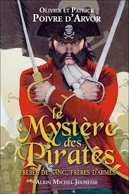 LE MYSTERE DES PIRATES ; FRERES DE SANG, FRERES D'ARMES