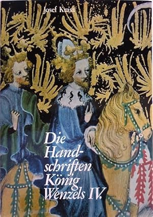 Seller image for Die Handschriften Knig Wenzels IV. Ins Deutsche bertragen von Herta Soswinski. for sale by erlesenes  Antiquariat & Buchhandlung