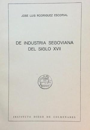 Imagen del vendedor de DE INDUSTRIA SEGOVIANA DEL SIGLO XVII. a la venta por Librera Torren de Rueda