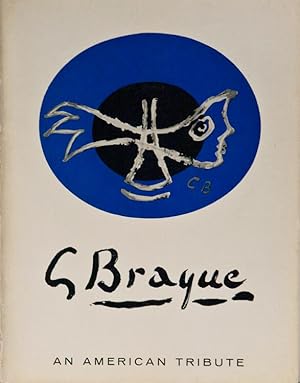 Georges Braque, 1882-1963: an American Tribute