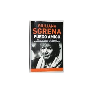 Imagen del vendedor de Fuego amigo. Cr�nica del secuestro y la liberaci�n de una periodista en Irak, en primera persona a la venta por Librer�a Salamb�
