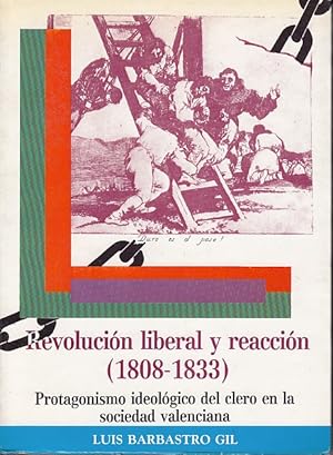 Imagen del vendedor de REVOLUCIN LIBERAL Y REACCIN (1808-1833) Protagonismo ideolgico del clero en la sociedad valenciana a la venta por Librera Vobiscum