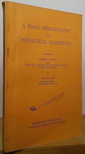 Bild des Verkufers fr A Basic Bibliography on Industrial Marketing zum Verkauf von Stephen Peterson, Bookseller