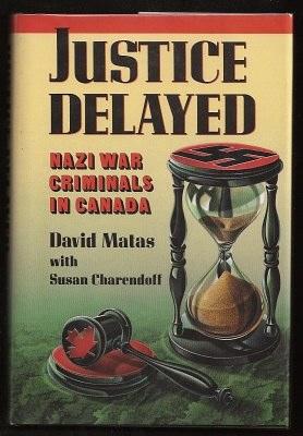 Bild des Verkufers fr JUSTICE DELAYED - Nazi War Criminals in Canada zum Verkauf von A Book for all Reasons, PBFA & ibooknet