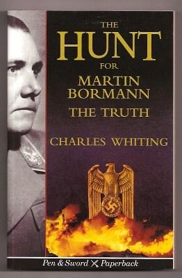 Seller image for THE HUNT FOR MARTIN BORMANN - THE TRUTH for sale by A Book for all Reasons, PBFA & ibooknet