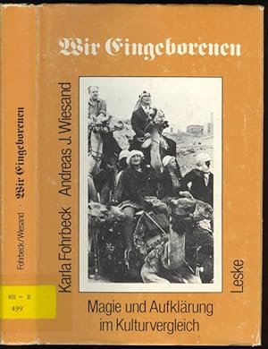 Seller image for Wir Eingeborenen. Magie und Aufklrung im Kulturvergleich. for sale by Versandantiquariat Markus Schlereth