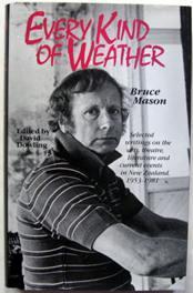 Seller image for Every Kind of Weather : Selected Writings on the Arts, Theatre, Literature and Current Events in New Zealand 1953-81 for sale by Ariel Books IOBA