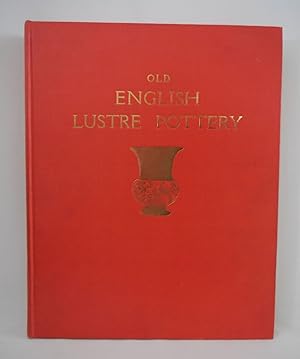 Seller image for Old English Lustre Pottery for sale by Pacific Coast Books, ABAA,ILAB