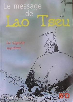 Le message de Lao Tseu. La sagesse suprême