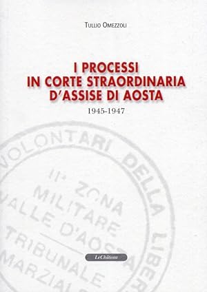 Immagine del venditore per I Processi in Corte Straordinaria d'Assise di Aosta 1945-1947 venduto da Libro Co. Italia Srl