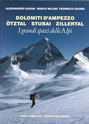 Seller image for I Grandi Spazi delle Alpi. Vol. 6: Dolomiti d'Ampezzo, tztal, Stubai, Zillertal for sale by Libro Co. Italia Srl