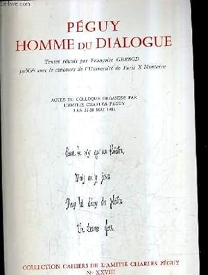 Seller image for PEGUY HOMME DU DIALOGUE - ACTES DU COLLOQUE ORGANISE PAR L'AMITIE CHARLES PEGUY LES 27-28 MAI 1983 / COLLECTION CAHIERS DE L'AMITIER CHARLES PEGUY NXXVIII. for sale by Le-Livre