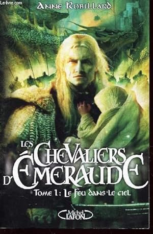 Seller image for LES CHEVALIERS D'EMERAUDE / TOME 1 : LE FEU DANS LE CIEL for sale by Le-Livre