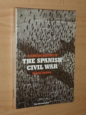 Image du vendeur pour A CONCISE HISTORY OF THE SPANISH CIVIL WAR mis en vente par Libros del Reino Secreto