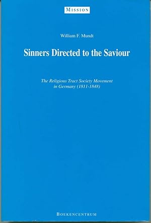 Sinners Directed to the Saviour: The Religious Tract Society Movement in Germany (1811-1848)