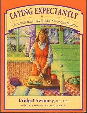 Seller image for Eating Expectantly : A Practical and Tasty Approach to Prenatal Nutrition for sale by Clausen Books, RMABA