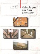 Bild des Verkufers fr Kein rger am Bau. Ein Ratgeber fr Bauherren, Planer und Unternehmer zum Verkauf von Modernes Antiquariat an der Kyll