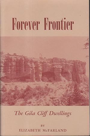 Imagen del vendedor de FOREVER FRONTIER: The Gila Cliff Dwellings. a la venta por Bookfever, IOBA  (Volk & Iiams)