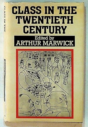 Class in the Twentieth Century (1st U.S. Edition)