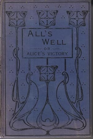 Seller image for All's Well or Alice's Victory for sale by Valuable Volumes