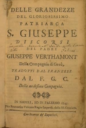 Delle Grandezze del Gloriosissimo Patriarca S. Giuseppe . Discors del Padre Giuseppe Verthammont ...