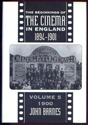 Seller image for THE BEGINNINGS OF THE CINEMA IN ENGLAND 1894-1901 - Volume 5 - 1900 for sale by Roger Godden