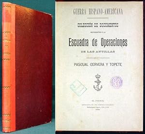 Guerra hispano-americana. Colección de documentos referentes á la Escuadra de Operaciones de las ...