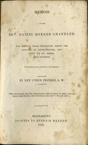 Seller image for Memoir of the Rev. Daniel Meeker Chandler; for several years Missionary among the Indians, at Ke-Wa-We-Non, and Sault de St. Marie, Lake Superior for sale by Kaaterskill Books, ABAA/ILAB