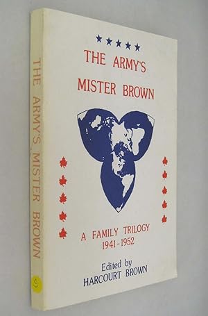 Bild des Verkufers fr The Army's Mister Brown; a Family Trilogy 1941-1952 zum Verkauf von Renaissance Books