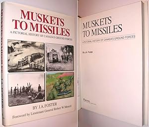 Muskets to Missiles: A Pictorial History of Canada's Ground Forces