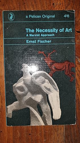 Seller image for THE NECESSITY OF ART A MARXIST APPROACH for sale by AHA BOOKS