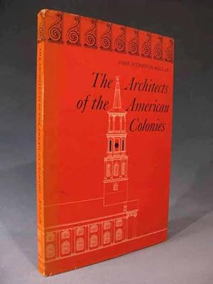 Image du vendeur pour THE ARCHITECTS OF THE AMERICAN COLONIES ~ or, Vitruvius Americanus mis en vente par Seacoast Books