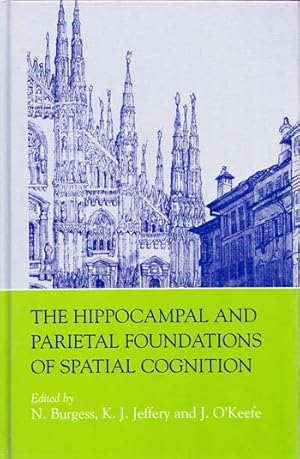 The Hippocampal and Parietal Foundations of Spatial Cognition