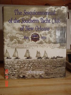 Seller image for The Sesquicentennial of the Southern Yacht Club of New Orleans 1849-1999 for sale by George Kent, Bookseller