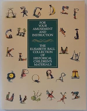 For Your Amusement and Instruction: The Elisabeth Ball Collection of Historical Children's Materials