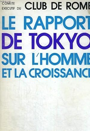 Seller image for Le rapport de Tokyo sur l'homme et la croissance for sale by Le-Livre