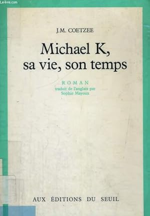 Bild des Verkufers fr Michael K, sa vie, son temps zum Verkauf von Le-Livre