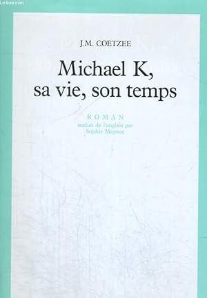 Bild des Verkufers fr Michael K, sa vie, son temps zum Verkauf von Le-Livre