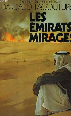 Bild des Verkufers fr Les Emirats mirages - voyage chez les Ptrocrates zum Verkauf von Le-Livre