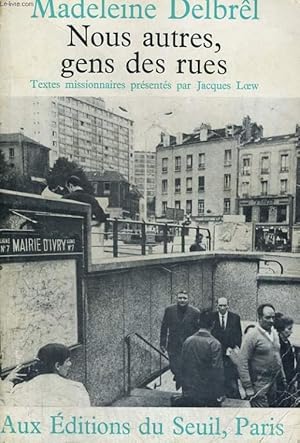 Seller image for Nous autres, gens des rues - Textes missionnaires prsents par Jacques Loew. for sale by Le-Livre