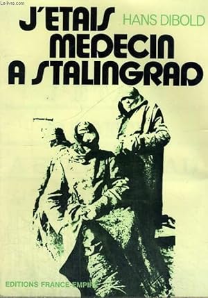 Imagen del vendedor de J'tais mdecin  Stalingrad a la venta por Le-Livre
