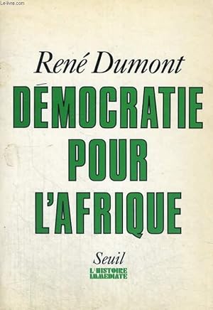 Seller image for Dmocratie pour l'Afrique - la longue marche de l'Afrique noire vers la libert for sale by Le-Livre