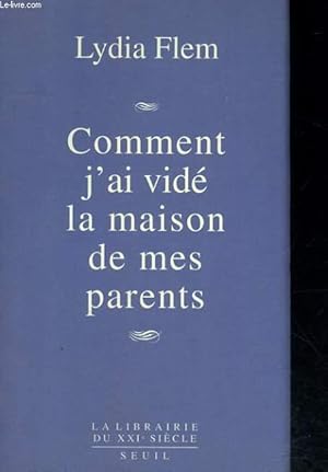 Seller image for Comment j'ai vid la maison de mes parents for sale by Le-Livre