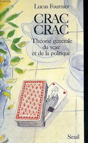 Bild des Verkufers fr Crac Crac - thorie gnrale du sexe et de la politique zum Verkauf von Le-Livre