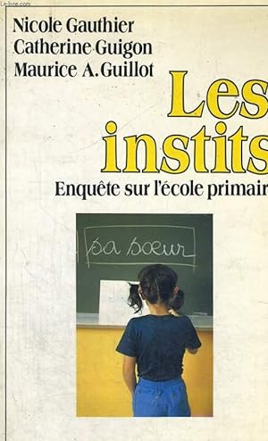 Imagen del vendedor de Les instits - enqute sur l'cole primaire a la venta por Le-Livre