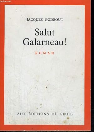 Bild des Verkufers fr Salut Galarneau! zum Verkauf von Le-Livre