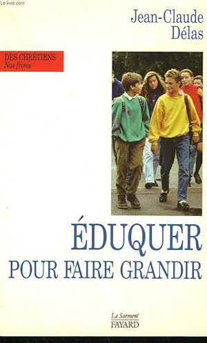 Bild des Verkufers fr EDUQUER POUR FAIRE GRANDIR. zum Verkauf von Le-Livre