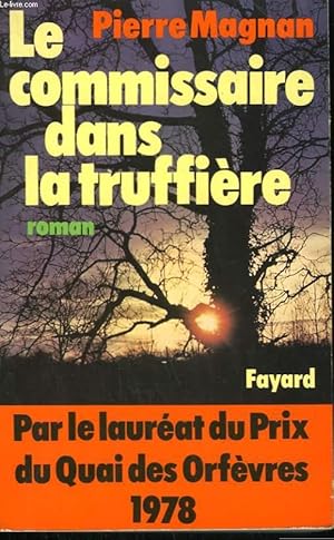 Imagen del vendedor de LE COMMISSAIRE DANS LA TRUFFIERE. a la venta por Le-Livre