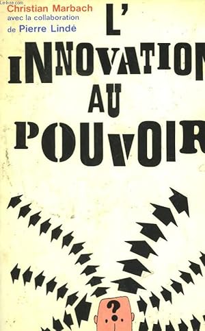 Bild des Verkufers fr L'INNOVATION AU POUVOIR. zum Verkauf von Le-Livre